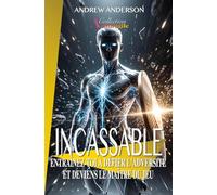 INCASSABLE: Entraînez-toi à défier l’adversité et deviens le maître du jeu