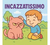 INCAZZATISSIMO: Libro da colorare antistress per adulti e ragazzi con un gatto arrabbiato e divertente - Funny Angry Cat Coloring Book for Relaxation and Stress Relief