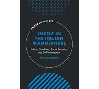 Incels in the Italian Manosphere: Labour Conditions, Social Exclusion and Self-Victimization