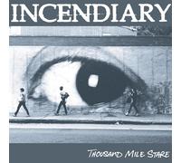 Incendiary - Thousand Mile Stare