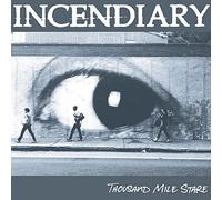 Incendiary - Thousand mile stare