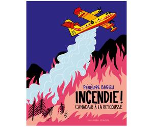 Incendie ! Canadairs à la rescousse par Pénélope Bagieu