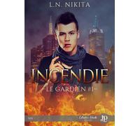 Incendie Le gardien #1 - L.N. Nikita - Juno Publishing - broché - Roman