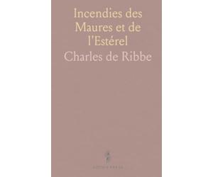 Incendies des Maures et de l'Estérel: Causes, histoire et mesures pratiques pour protéger les forêts de Provence