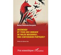 Incendies et Tous des oiseaux de Wajdi Mouawad : une conversion poétique ?