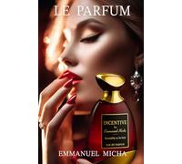 INCENTIVE PARFUM: La sensualité dans sa plénitude