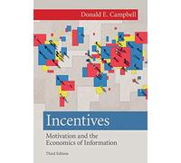 Incentives: Motivation and the Economics of Information