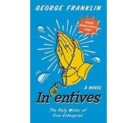 Incentives: The Holy Water Of Free Enterprise