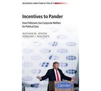 Incentives To Pander Nathan M University Of Texas Jensen, Malesky Austin , North Carolina Edmund Duke University (Auteur)