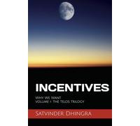 INCENTIVES: Why We Want