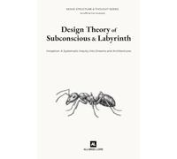 Inception: Design Theory of Subconscious and Labyrinth: A Systematic Inquiry into Dreams and Architectures (Unofficial Fan Analysis)