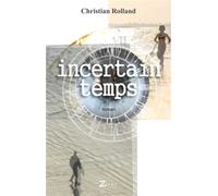 Incertain temps - Christian Rolland - Zinedi - broché - Roman