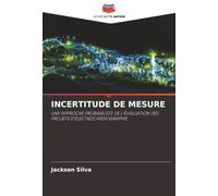INCERTITUDE DE MESURE: UNE APPROCHE PROBABILISTE DE L'ÉVALUATION DES PROJETS D'ÉLECTROCARDIOGRAPHIE