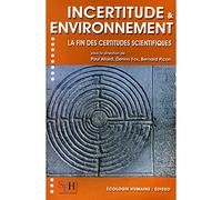 Incertitude et environnement: La fin des certitudes scientifiques