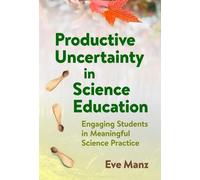 Incertitude productive dans l'enseignement des sciences