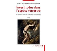 Incertitudes dans l'espace terrestre: Comment bien décider sans tout savoir ?