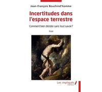 Incertitudes dans l'espace terrestre: Comment bien décider sans tout savoir ?