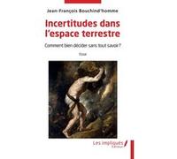 Incertitudes dans l'espace terrestre Jean-François Bouchind'homme (Auteur)