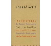 Incertitudes De Werner Heisenberg - Feuilles De Brouillon Pour Recueillir Les Larmes Des Cathédrales Dans La Tempête Et Dire Jean Cavaillès Sur Une Aire De Jeu