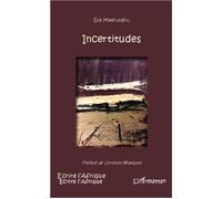 Incertitudes - Elie Mavoungou - L'harmattan - broché - Roman