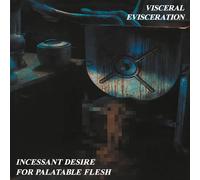 Incessant Desire For Palatable Flesh
