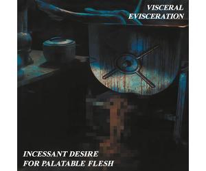 Incessant Desire for Palatable Flesh