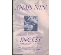 Incest: From a Journal of Love : The Unexpurgated Diary of Anias Nin, 1932-1934