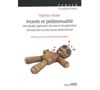 Inceste et pédosexualité: Une double oppression de sexe et de génération. Introduction au fait social pédocriminel