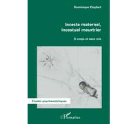 Inceste maternel, incestuel meurtrier: A corps et sans cris