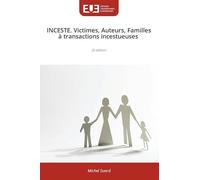 INCESTE. Victimes, Auteurs, Familles à transactions incestueuses