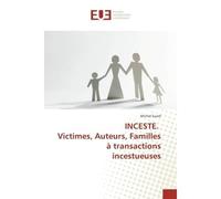 INCESTE. Victimes, Auteurs, Familles à transactions incestueuses - Michel Suard - Universitaires Europeennes - broché - Essai