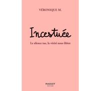 Incestuée - Le silence tue, la vérité nous libère - Doro Sunagawa - Florent Massot Eds - broché - Essai