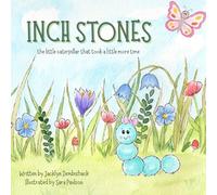 Inch Stones: The little caterpillar that took a little more time.