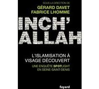 Inch'allah : l'islamisation à visage découvert Gérard Davet (Auteur), Fabrice Lhomme (Auteur)