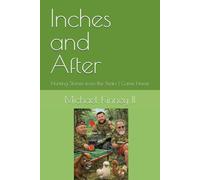 Inches and After: Hunting Stories from the Years I Came Home