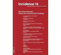 Incidence 16 - Nos Mots Et Les Leurs : Autour D'un Texte De Carlo Ginzburg