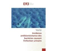 Incidence antibioresistance des bacteries causant l'infection urinaire - Mariem Nassiri - Universitaires Europeennes - broché - Essai