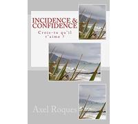 Incidence & Confidence: Crois-tu qu'il t'aime ?