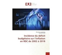 Incidence du déficit budgétaire sur l'inflation en RDC de 2002 à 2018 - Benjamin Langwemy - Universitaires Europeennes - broché - Livre