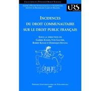 Incidences du droit communautaire sur le droit public français - ECKERT ET AL. (DIR.) - Presses Universitaires Strasbourg - broché - Etude