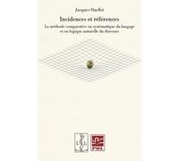 INCIDENCES ET RÉFÉRENCES : LA MÉTHODE COMPARATIVE EN SYSTÉMATIQUE DU LANGAGE ET EN LOGIQUE NATURELLE DU DISCOURS