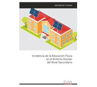 Incidencia de la Educación Física en el Entorno Escolar del Nivel Secundario