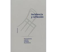 Incidencia y Reflexión: Pensamientos en torno al diseño de productos