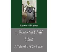 Incident at Cold Creek: A Tale of the Civil War