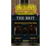Incident at The Brit: When Old Spies Become New Targets