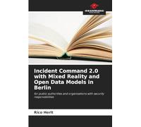 Incident Command 2.0 with Mixed Reality and Open Data Models in Berlin