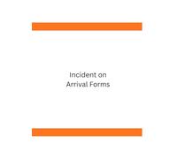 Incident on Arrival Forms - Creche
