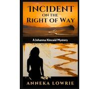 Incident on the Right of Way: A Johanna Kincaid Mystery