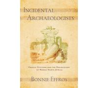 Incidental Archaeologists: French Officers and the Rediscovery of Roman North Africa