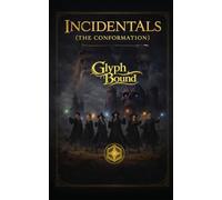 Incidentals (The Conformation) Volume 2: Glyph Bound